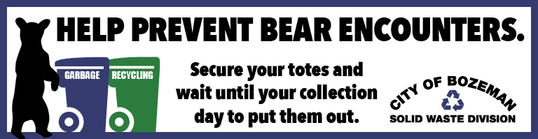 Help prevent bear encounters. Secure your totes and wait until your collection day to put them out. 